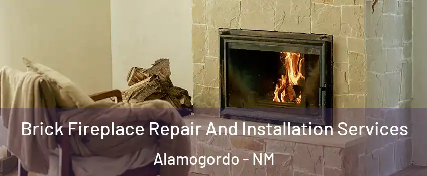  Brick Fireplace Repair And Installation Services Alamogordo - NM