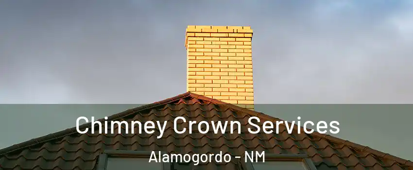 Chimney Crown Services Alamogordo - NM