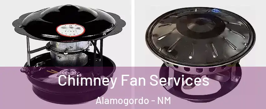 Chimney Fan Services Alamogordo - NM