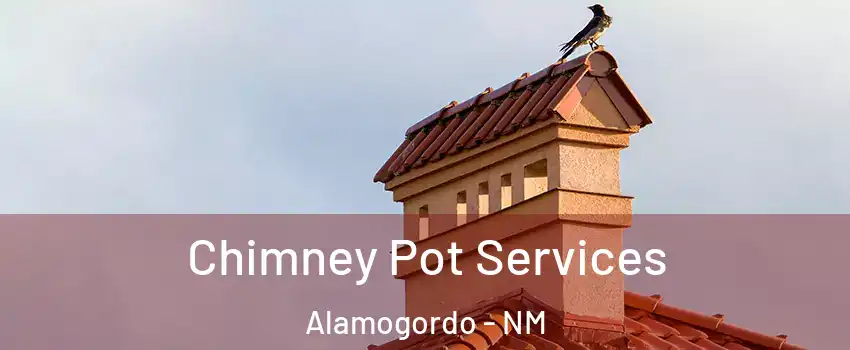  Chimney Pot Services Alamogordo - NM