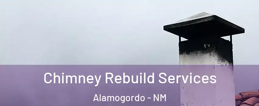  Chimney Rebuild Services Alamogordo - NM