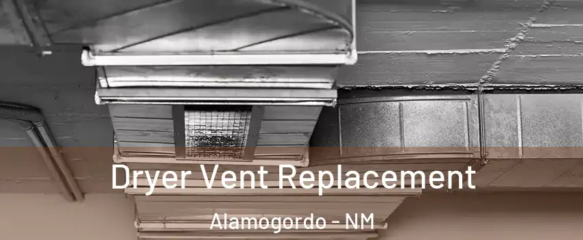  Dryer Vent Replacement Alamogordo - NM