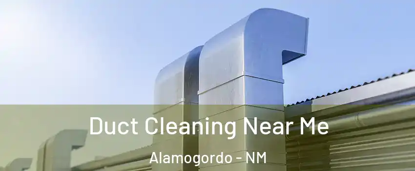 Duct Cleaning Near Me Alamogordo - NM