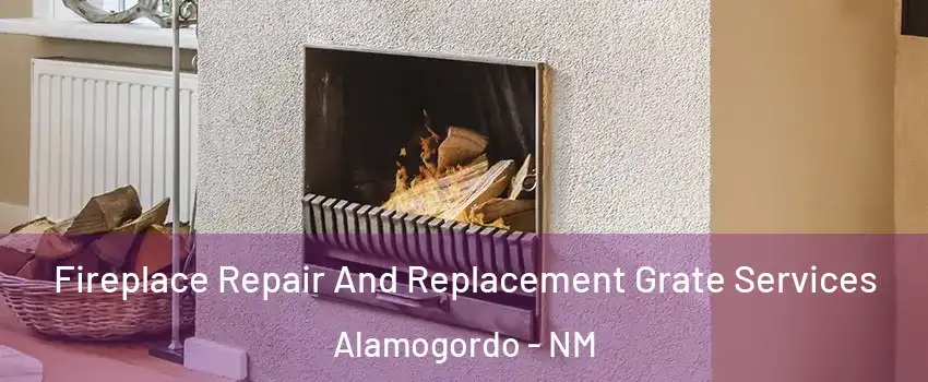  Fireplace Repair And Replacement Grate Services Alamogordo - NM