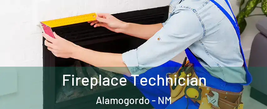  Fireplace Technician Alamogordo - NM
