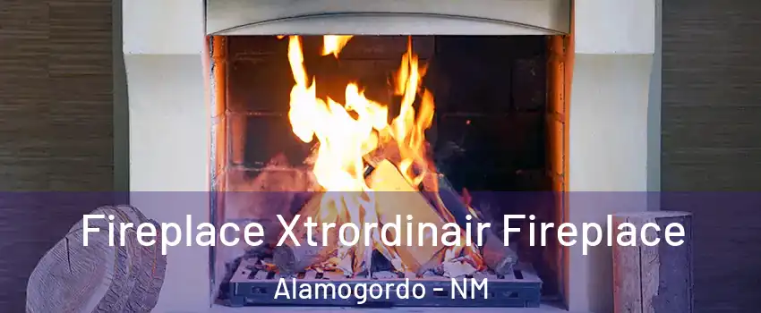  Fireplace Xtrordinair Fireplace Alamogordo - NM