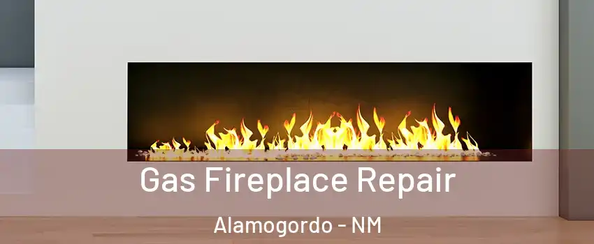  Gas Fireplace Repair Alamogordo - NM