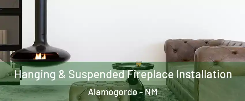 Hanging & Suspended Fireplace Installation Alamogordo - NM