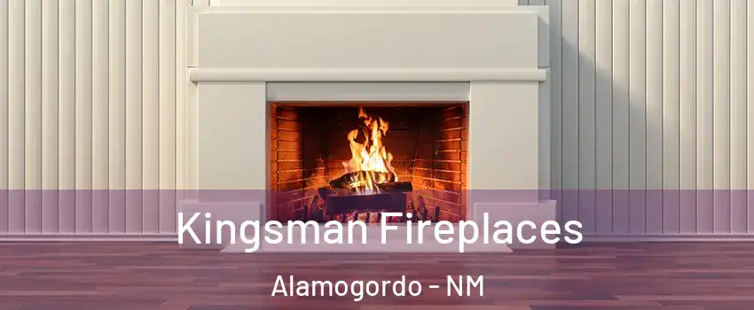  Kingsman Fireplaces Alamogordo - NM