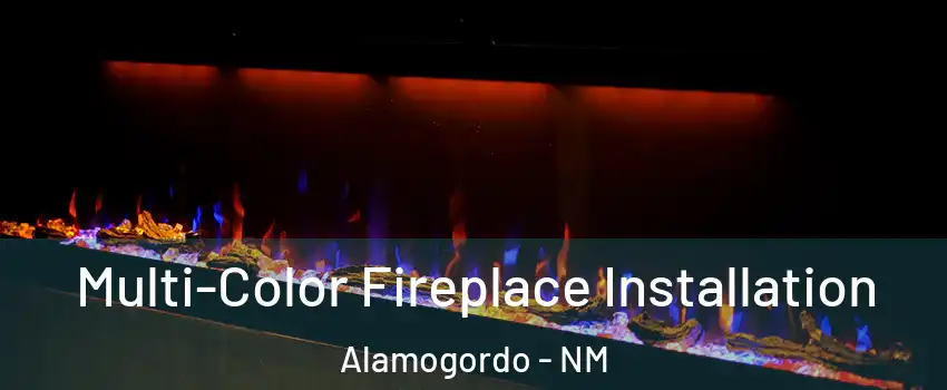 Multi-Color Fireplace Installation Alamogordo - NM