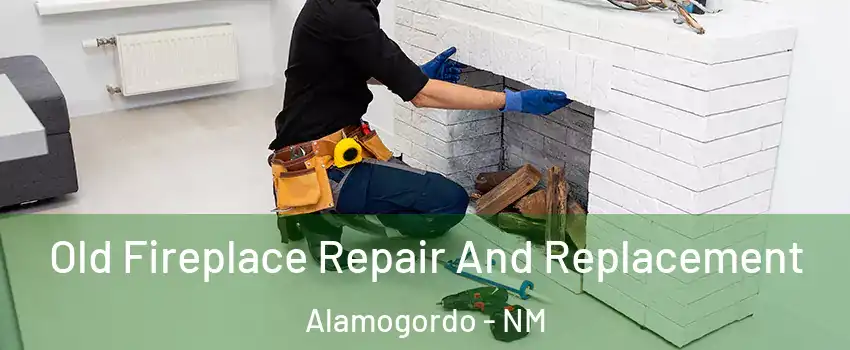  Old Fireplace Repair And Replacement Alamogordo - NM