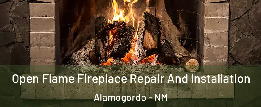  Open Flame Fireplace Repair And Installation Alamogordo - NM