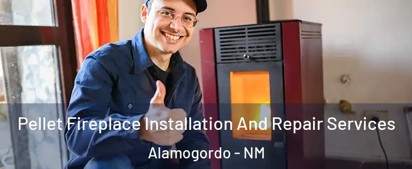  Pellet Fireplace Installation And Repair Services Alamogordo - NM