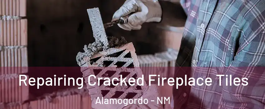  Repairing Cracked Fireplace Tiles Alamogordo - NM