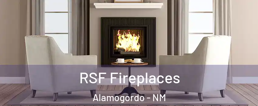  RSF Fireplaces Alamogordo - NM