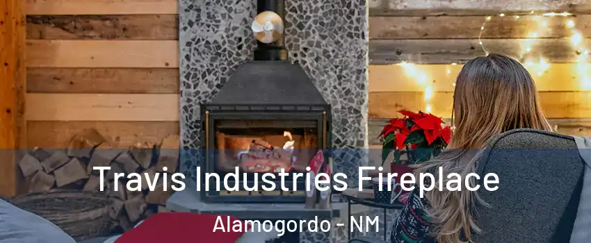  Travis Industries Fireplace Alamogordo - NM