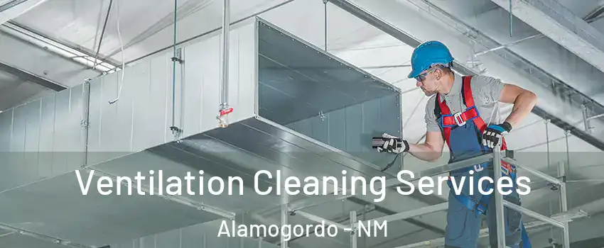  Ventilation Cleaning Services Alamogordo - NM