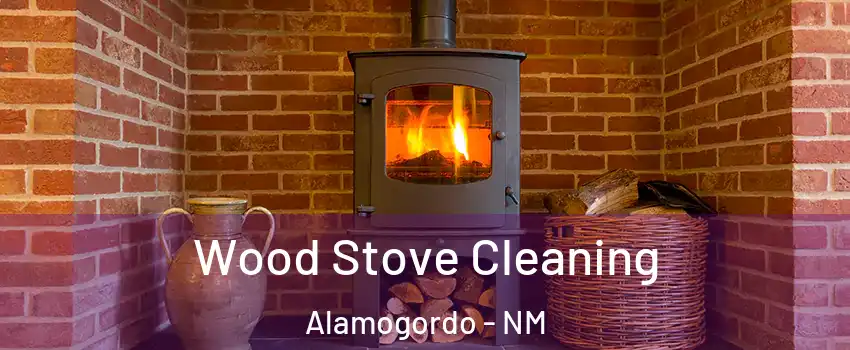  Wood Stove Cleaning Alamogordo - NM
