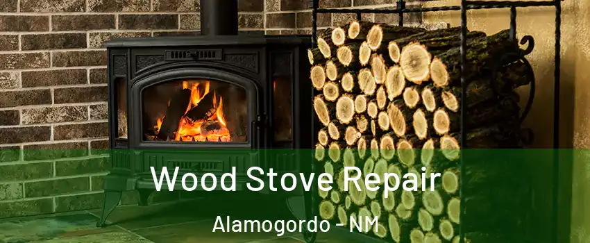  Wood Stove Repair Alamogordo - NM
